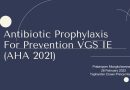 Antibiotic Prophylaxis for Prevention VGS IE ( AHA 2021 )